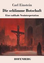 Die schlimme Botschaft: Eine radikale Neuinterpretation