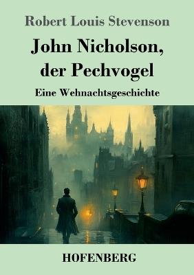 John Nicholson, der Pechvogel: Eine Wehnachtsgeschichte - Robert Louis Stevenson - cover