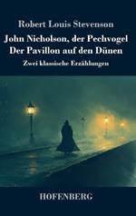 John Nicholson, der Pechvogel / Der Pavillon auf den Dünen: Zwei klassische Erzählungen