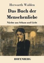 Das Buch der Menschenliebe: Nächte aus Scham und Licht