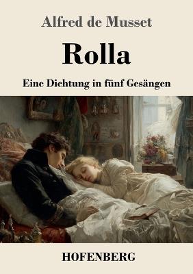 Rolla: Eine Dichtung in fünf Gesängen - Alfred De Musset - cover