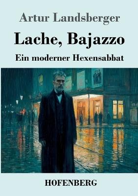 Lache, Bajazzo: Ein moderner Hexensabbat - Artur Landsberger - cover