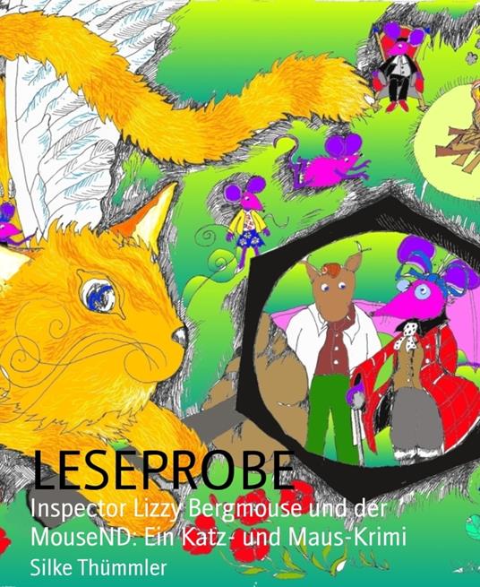 Inspector Lizzy Bergmouse und der MouseND: Ein Katz- und Maus-Krimi