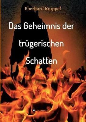 Das Geheimnis der trugerischen Schatten - Eberhard Knippel - cover