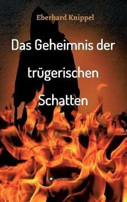 Das Geheimnis der trugerischen Schatten - Eberhard Knippel - cover