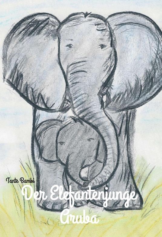 Der Elefantenjunge Aruba - Tante Bambi - ebook
