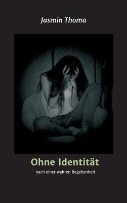 Ohne Identitat - Jasmin Thoma - cover