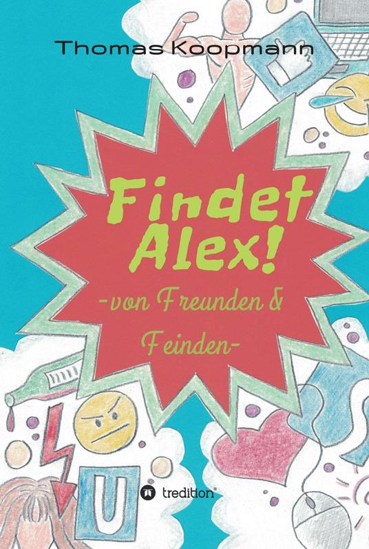 Findet Alex! - Thomas Koopmann,Franziska Koopmann - ebook
