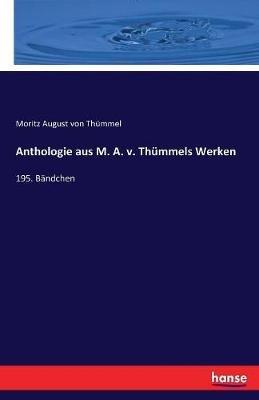 Anthologie aus M. A. v. Thummels Werken: 195. Bandchen - Moritz August Von Thummel - cover