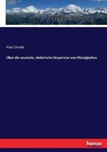 Über die anomale, elektrische Dispersion von Flüssigkeiten