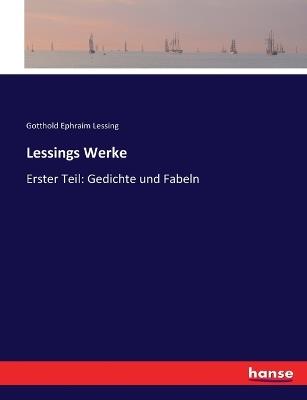 Lessings Werke: Erster Teil: Gedichte und Fabeln - Gotthold Ephraim Lessing - cover