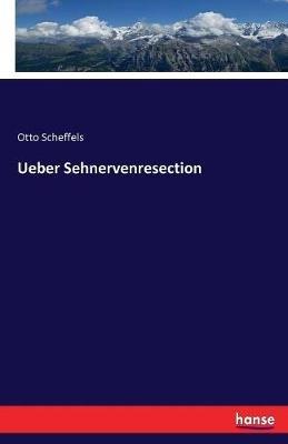 Ueber Sehnervenresection - Otto Scheffels - cover