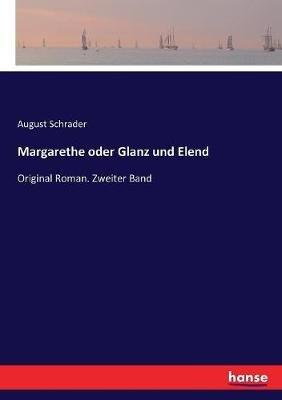 Margarethe oder Glanz und Elend: Original Roman. Zweiter Band - August Schrader - cover