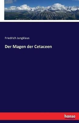 Der Magen der Cetaceen - Friedrich Jungklaus - cover