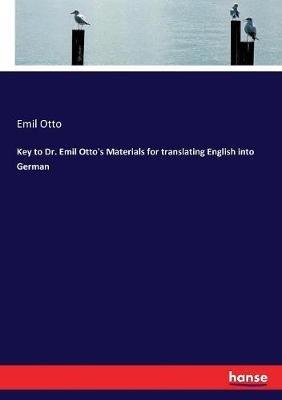 Key to Dr. Emil Otto's Materials for translating English into German - Emil Otto - cover