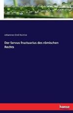 Der Servus fructuarius des roemischen Rechts