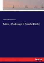 Siciliana: Wanderungen in Neapel und Sizilien