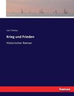 Krieg und Frieden: Historischer Roman