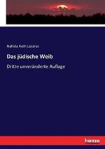 Das jüdische Weib: Dritte unveränderte Auflage