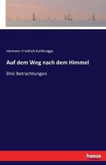 Auf dem Weg nach dem Himmel: Drei Betrachtungen