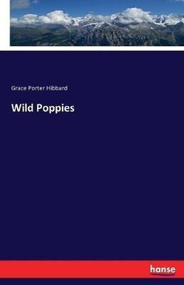 Wild Poppies - Grace Porter Hibbard - cover