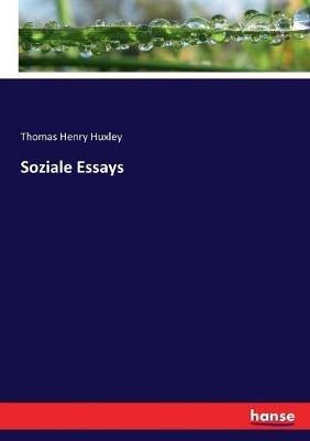Soziale Essays - Thomas Henry Huxley - cover