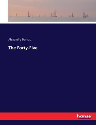 The Forty-Five - Alexandre Dumas - cover