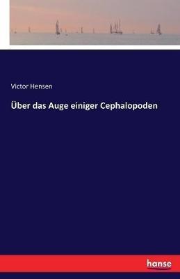 Über das Auge einiger Cephalopoden - Victor Hensen - cover