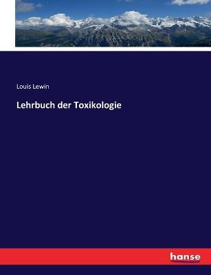 Lehrbuch der Toxikologie - Louis Lewin - cover