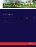 Die Reden des Ministerprasidenten und Reichskanzlers Fursten von Bismarck: Kritische Ausgabe. 1885 - 1886
