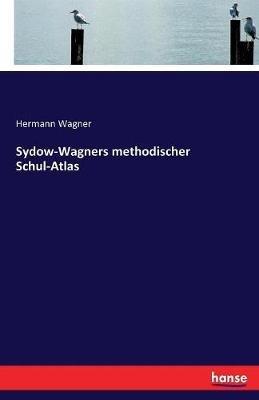 Sydow-Wagners methodischer Schul-Atlas - Hermann Wagner - cover