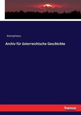 Archiv für österreichische Geschichte - Anonymous - cover