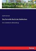 Das formelle Recht der Notherben: Eine civilistische Abhandlung