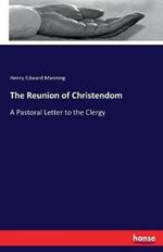 The Reunion of Christendom: A Pastoral Letter to the Clergy