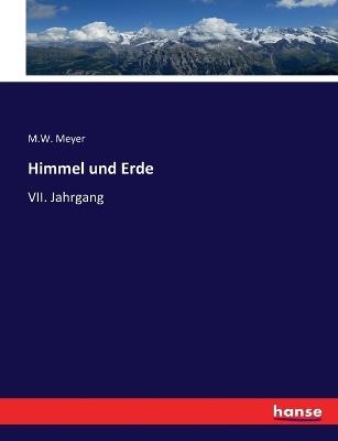 Himmel und Erde: VII. Jahrgang - M W Meyer - cover