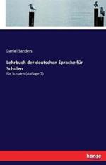 Lehrbuch der deutschen Sprache für Schulen: für Schulen (Auflage 7)