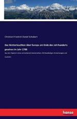 Das Wetterleuchten über Europa am Ende des Jahrhunderts gesehen im Jahr 1788: Aus den Papieren eines verstorbenen Geistersehers. Mit beyläufigen Anmerkungen und Zusätzen.