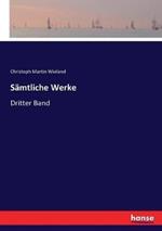 Sämtliche Werke: Dritter Band
