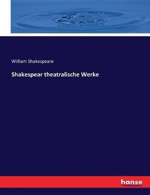 Shakespear theatralische Werke - William Shakespeare - cover