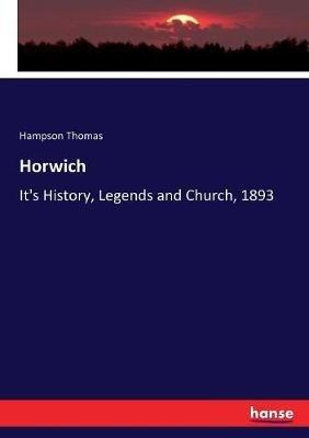 Horwich: It's History, Legends and Church, 1893 - Hampson Thomas - cover