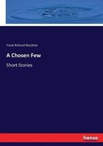 A Chosen Few: Short Stories