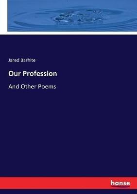 Our Profession: And Other Poems - Jared Barhite - cover