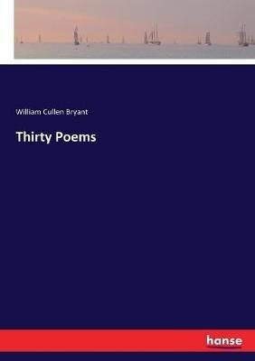 Thirty Poems - William Cullen Bryant - cover