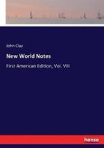 New World Notes: First American Edition, Vol. VIII