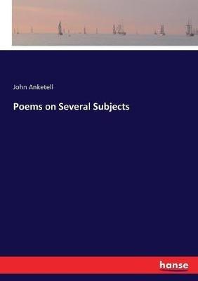 Poems on Several Subjects - John Anketell - cover
