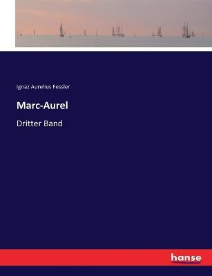 Marc-Aurel: Dritter Band - Ignaz Aurelius Fessler - cover
