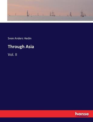 Through Asia: Vol. II - Sven Anders Hedin - cover