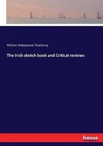 The Irish sketch book and Critical reviews
