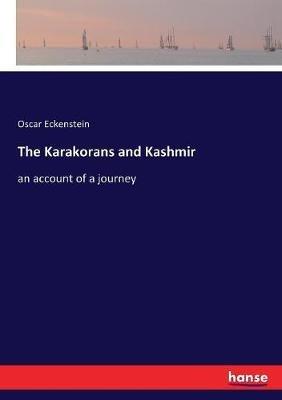 The Karakorans and Kashmir: an account of a journey - Oscar Eckenstein - cover