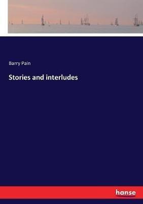 Stories and interludes - Barry Pain - cover